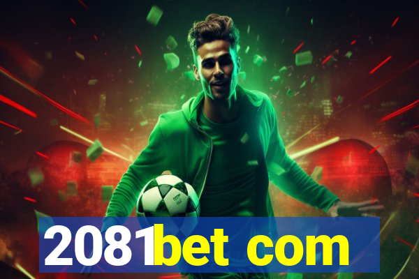 2081bet com